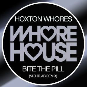Album Bite the Pill (Nightlab Remix) from Hoxton Whores