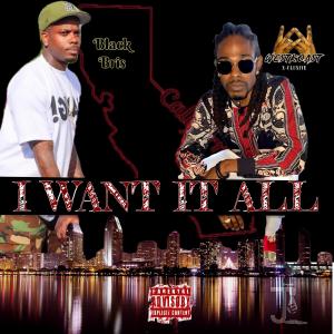 收聽Westkoast X-Clusive的I Want It All (feat. Black Bris) (Explicit)歌詞歌曲