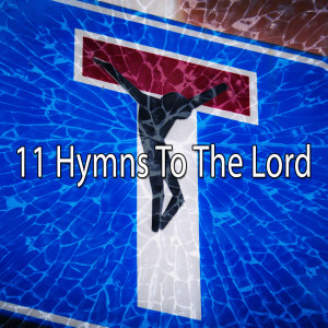christian hymns的專輯11 Hymns to the Lord (Explicit)