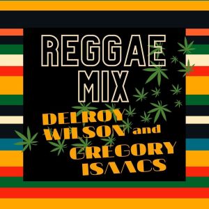 Delroy Wilson的专辑Reggae Mix: Delroy Wilson & Gregory Isaacs