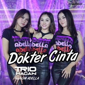 Dengarkan Dokter Cinta lagu dari Trio Macan dengan lirik