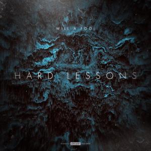 Will A Fool的專輯HARD LESSONS (Explicit)