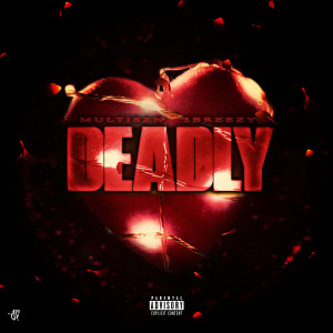 3Breezy的專輯Deadly (feat. 3Breezy) [Explicit]