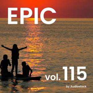 日本羣星的專輯EPIC, Vol. 115 -Instrumental BGM- by Audiostock