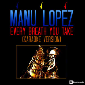 收聽Manu López的Every Breath You Take (Karaoke Version)歌詞歌曲
