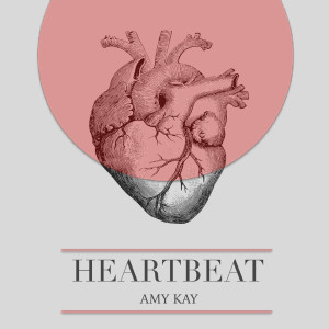 收聽Amy Kay的Heartbeat歌詞歌曲