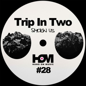 收聽Smokin Us的Trip in Two (Original Mix)歌詞歌曲