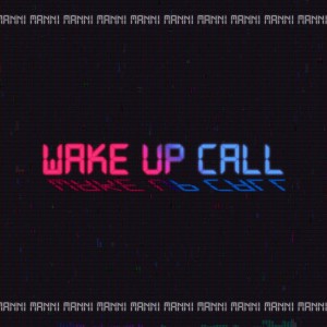 收聽Manni的Wake up Call歌詞歌曲