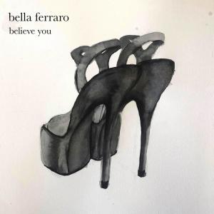 Bella Ferraro的專輯Believe You