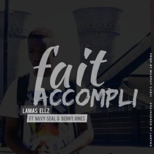 ดาวน์โหลดและฟังเพลง Fait Accompli (feat. Navy Seal & Benny Jones) (Explicit) พร้อมเนื้อเพลงจาก Lamas Ellz