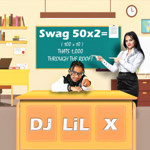 ดาวน์โหลดและฟังเพลง Swag 50x2 พร้อมเนื้อเพลงจาก DJ LiL X