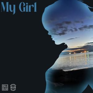 MY GIRL (Explicit) dari Gully