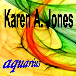 ดาวน์โหลดและฟังเพลง Aquarius พร้อมเนื้อเพลงจาก Karen A. Jones
