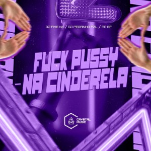 ดาวน์โหลดและฟังเพลง **** ***** na Cinderela (Explicit) พร้อมเนื้อเพลงจาก DJ FIVE NK