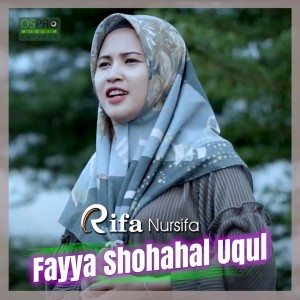 收听Rifa Nursifa的Fayya Shohahal Uqul歌词歌曲