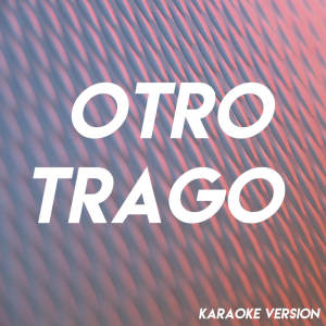 ดาวน์โหลดและฟังเพลง Otro Trago (Karaoke Version) พร้อมเนื้อเพลงจาก Boricua Boys