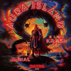 ดาวน์โหลดและฟังเพลง Aura Island (feat. D-NIAL & jaydakazimix|Explicit) พร้อมเนื้อเพลงจาก King krash