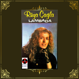 ดาวน์โหลดและฟังเพลง Lambada พร้อมเนื้อเพลงจาก Rüya Çağla