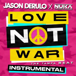 收聽Jason Derulo的Love Not War (The Tampa Beat)歌詞歌曲