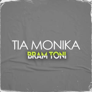 Bram Toni的專輯TIA MONIKA (Remix)