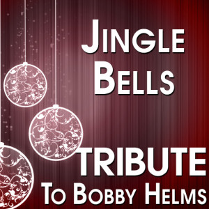 ดาวน์โหลดและฟังเพลง Jingle Bells (Tribute to Bobby Helms) พร้อมเนื้อเพลงจาก The Hit Crew
