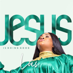Album Jesus Is Doing Good from Lois
