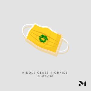 Middle Class Richkids的專輯Quarantine