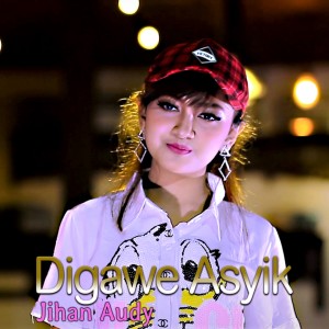 Listen to Digawe Asyik song with lyrics from Jihan Audy