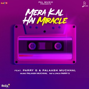 Album Mera Kal Hai Miracle from Palash Muchhal