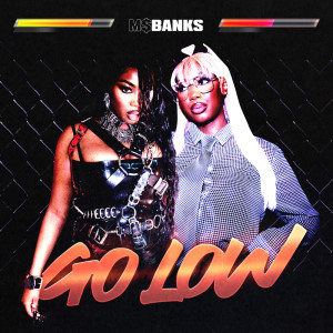 Go Low (Explicit) dari Ms Banks