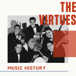 Album The Virtues - Music History oleh The Virtues
