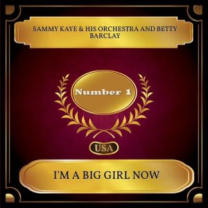 Listen to I'm A Big Girl Now song with lyrics from Sammy Kaye & His Orchestra