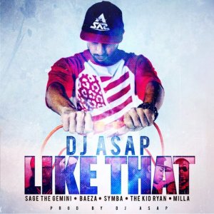 ดาวน์โหลดและฟังเพลง Like That (feat. Sage the Gemini, Beeza, Symba, The Kid Ryan & Milla) (Explicit) พร้อมเนื้อเพลงจาก Dj Asap