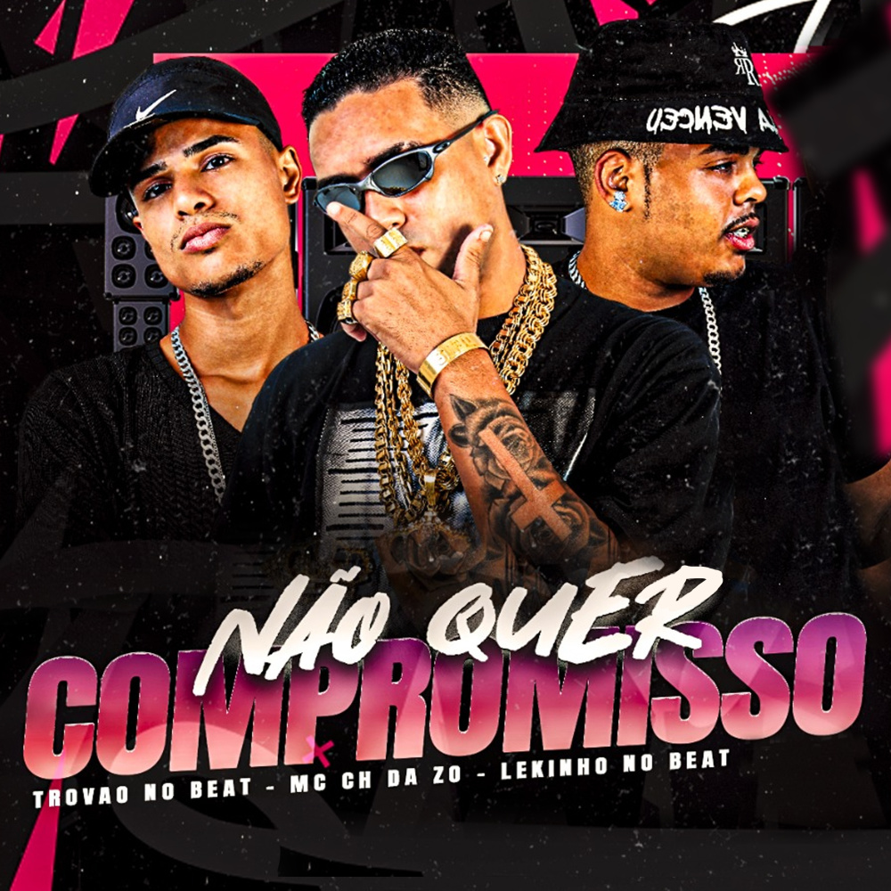 Não Quer Compromisso (feat. Trovão no Beat) (Explicit)