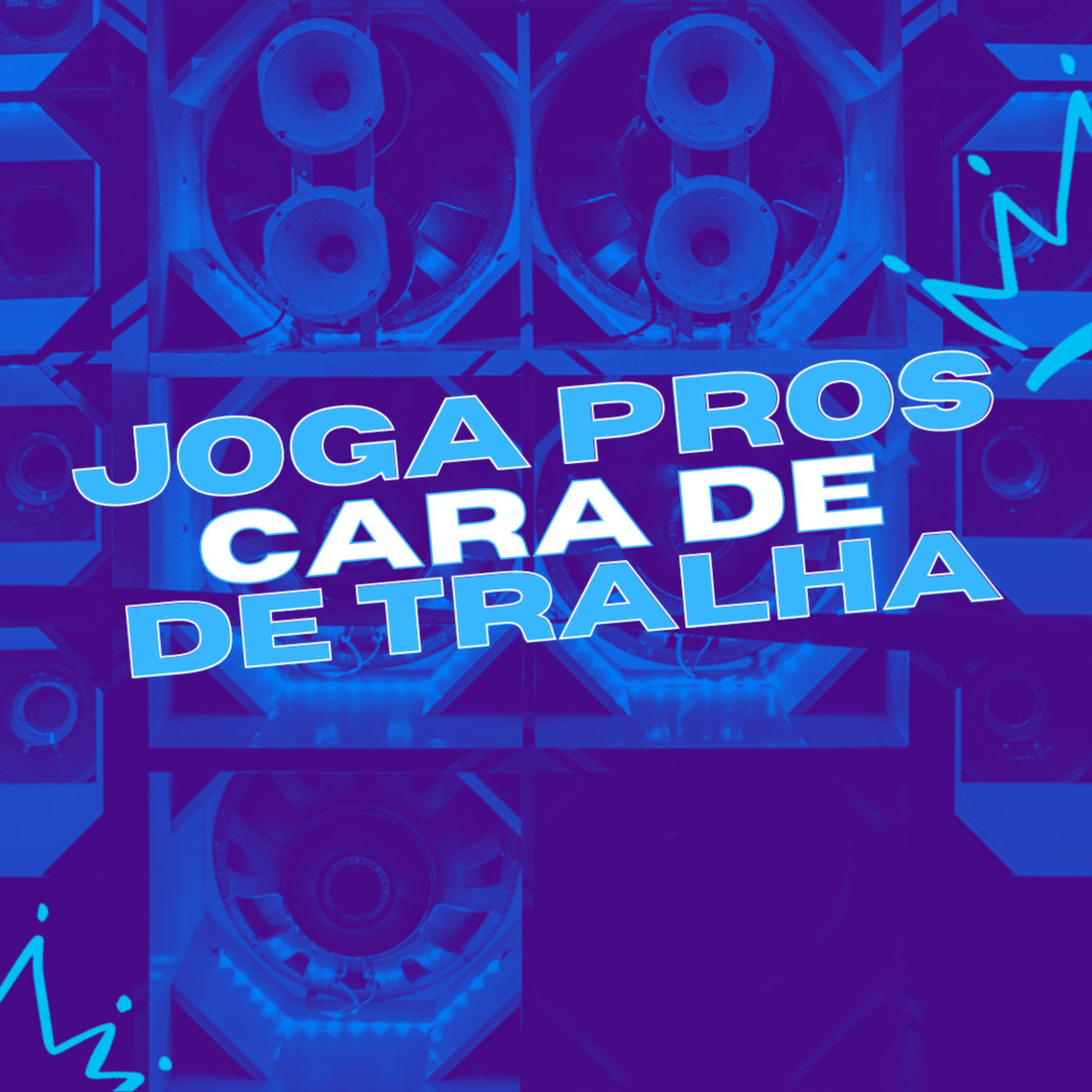 Joga Pros Cara de Tralha