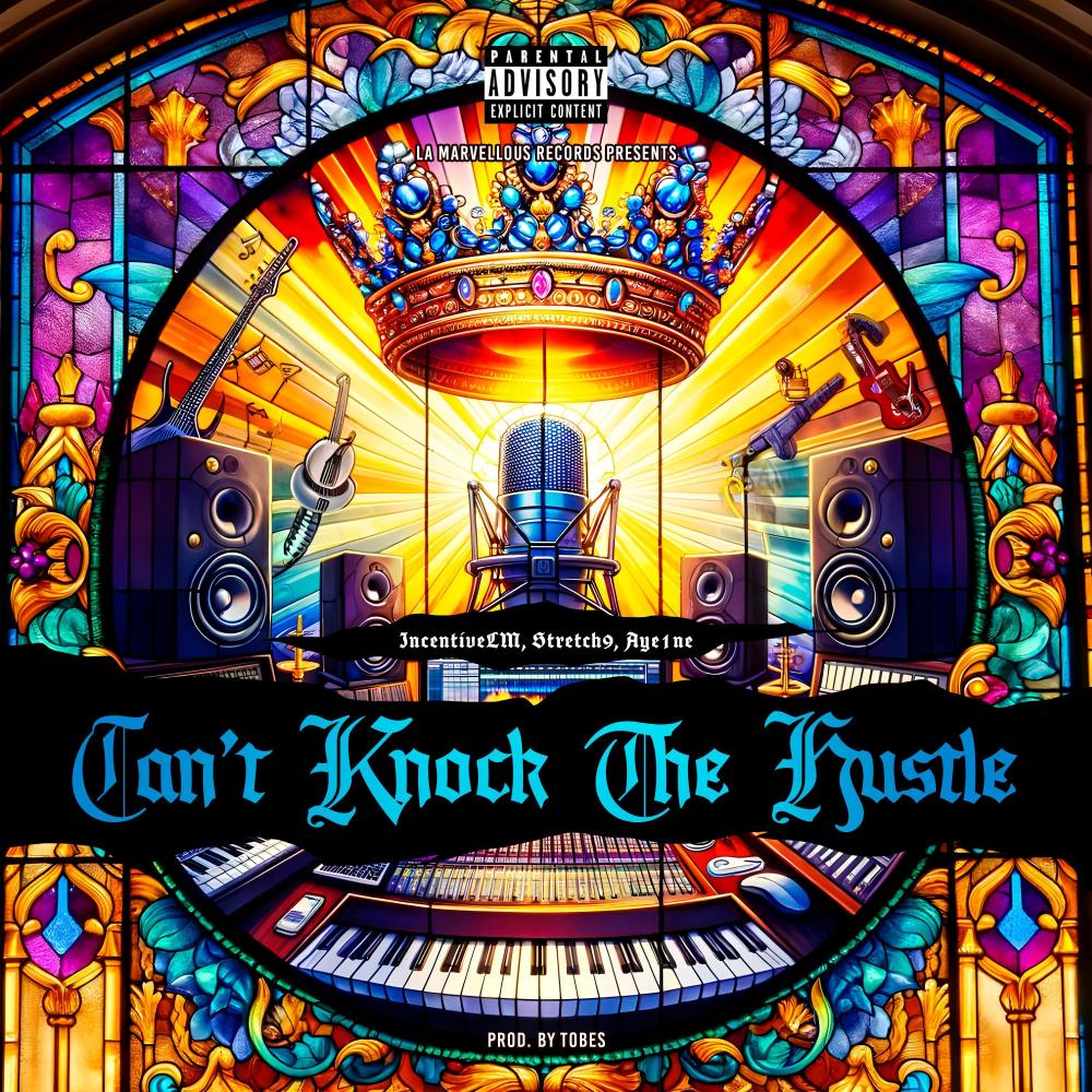 Can't Knock The Hustle (feat. Stretch9 & Aye1ne) (Explicit)