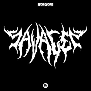Dengarkan lagu Savages (Original Mix) nyanyian Borgore dengan lirik