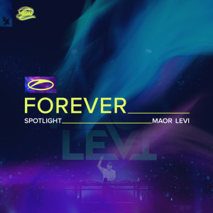 Album A State Of Trance FOREVER Spotlight: Maor Levi from Maor Levi
