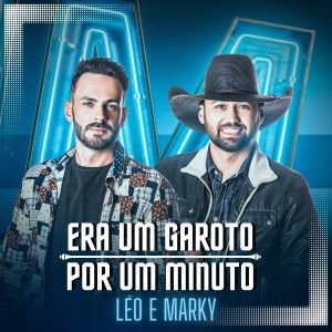 Léo e Marky的专辑Era Um Garoto / Por Um Minuto (Um Som Pra Todos)