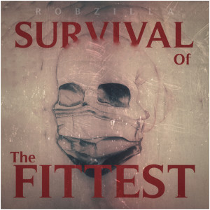 Album Survival of the Fittest (Explicit) from Robzilla