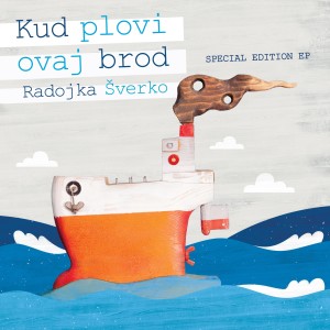 Album Kud plovi ovaj brod (special edition ep) oleh Radojka Šverko