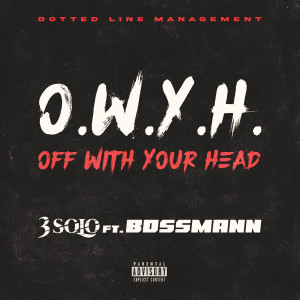 อัลบัม O.W.Y.H. (feat. BossMann) (Explicit) ศิลปิน 3 Solo