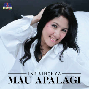 Dengarkan Mau Apa Lagi lagu dari Ine Sinthya dengan lirik