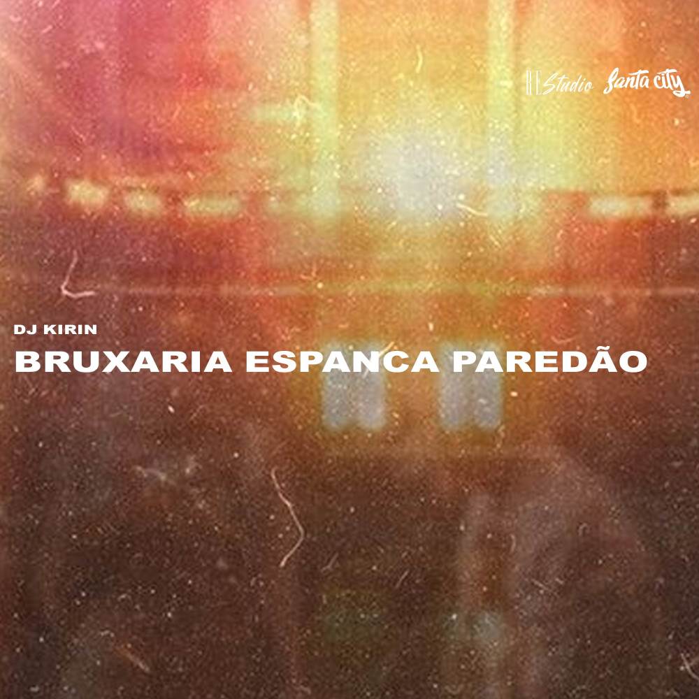 BRUXARIA ESPANCA PAREDÃO (Explicit)