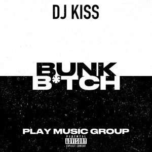 Album Bunk Bitch (Explicit) from DJ Kiss