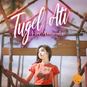 收听Fire Amanda的Tugel Ati歌词歌曲