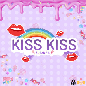 ดาวน์โหลดและฟังเพลง Kiss Kiss - Sugar Piu พร้อมเนื้อเพลงจาก Sugar Piu