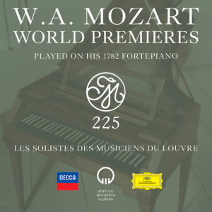 อัลบัม W.A. Mozart World Premieres Played On His 1782 Fortepiano ศิลปิน Les Solistes des Musiciens du Louvre