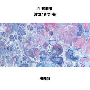 收聽Outsider的Better with Me歌詞歌曲