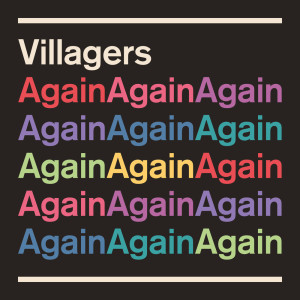 ดาวน์โหลดและฟังเพลง Again พร้อมเนื้อเพลงจาก Villagers